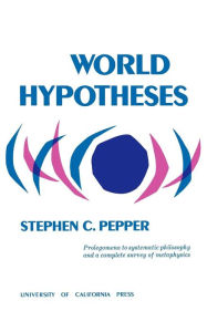 Title: World Hypotheses: A Study in Evidence, Author: Stephen C. Pepper