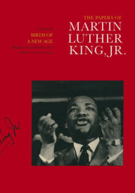 Title: The Papers of Martin Luther King, Jr., Volume III: Birth of a New Age, December 1955-December 1956, Author: Martin Luther King Jr.
