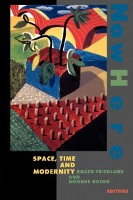 Title: NowHere: Space, Time, and Modernity, Author: Roger Friedland