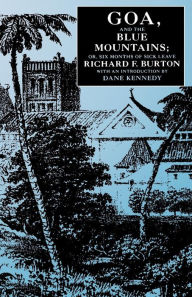 Title: Goa, and the Blue Mountains; Or, Six Months of Sick Leave, Author: Richard F. Burton