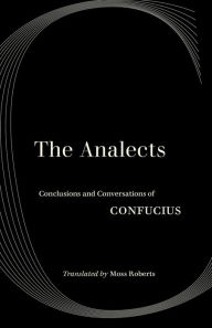 Title: The Analects: Conclusions and Conversations of Confucius, Author: Confucius