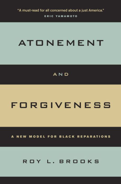 Atonement and Forgiveness: A New Model for Black Reparations