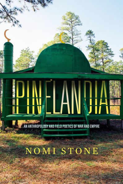 Pinelandia: An Anthropology and Field Poetics of War Empire