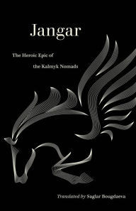 English audio books free download mp3 Jangar: The Heroic Epic of the Kalmyk Nomads 9780520344723 by Saglar Bougdaeva, Saglar Bougdaeva