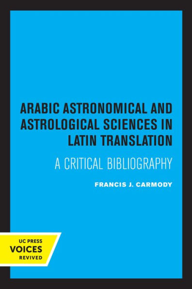 Arabic Astronomical and Astrological Sciences Latin Translation: A Critical Bibliography