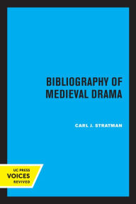 Title: Bibliography of Medieval Drama, Author: Carl J. Stratman