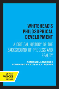 Title: Whitehead's Philosophical Development: A Critical History of the Background of Process and Reality, Author: Nathaniel Lawrence