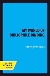 Title: My World of Bibliophile Binding, Author: Kerstin Tini Miura