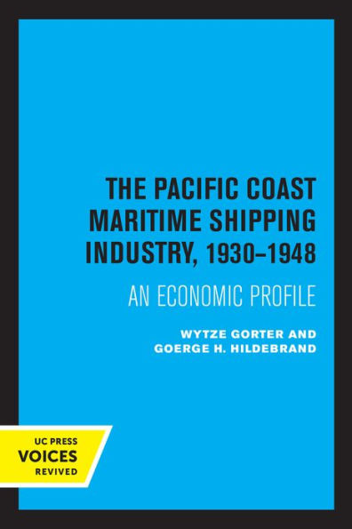 The Pacific Coast Maritime Shipping Industry, 1930-1948: An Economic Profile