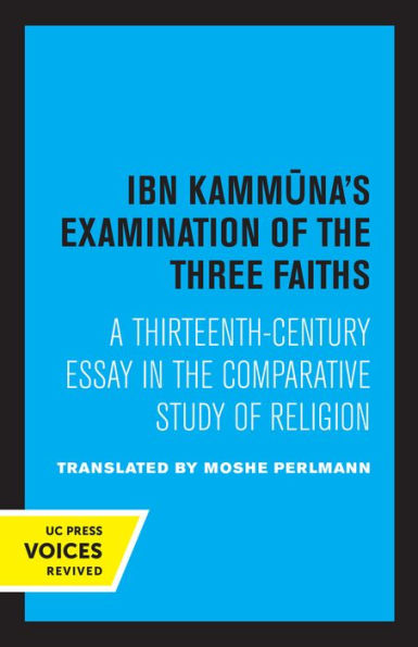 Ibn Kammuna's Examination of the Three Faiths: A Thirteenth-Century Essay Comparative Study Religion