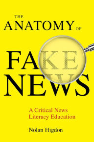 Books for download on iphone The Anatomy of Fake News: A Critical News Literacy Education RTF in English 9780520347878 by Nolan Higdon