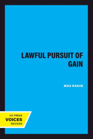 Title: The Lawful Pursuit of Gain, Author: Max Radin