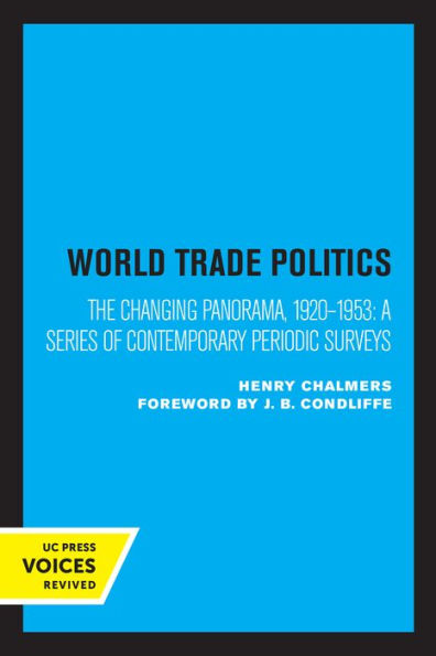 World Trade Policies: The Changing Panorama, 1920-1953: A Series of Contemporary Periodic Surveys