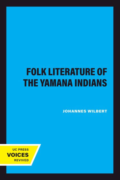 Folk Literature of the Yamana Indians by Johannes Wilbert, Hardcover ...