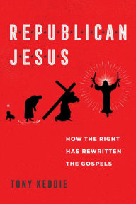 Text to ebook download Republican Jesus: How the Right Has Rewritten the Gospels in English