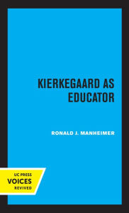 Title: Kierkegaard as Educator, Author: Ronald Manheimer