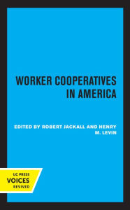 Title: Worker Cooperatives in America, Author: Robert Jackall