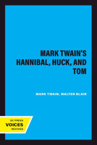 Title: Mark Twain's Hannibal, Huck, and Tom, Author: Mark Twain
