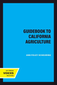 Title: A Guidebook to California Agriculture, Author: Ann Foley Scheuring