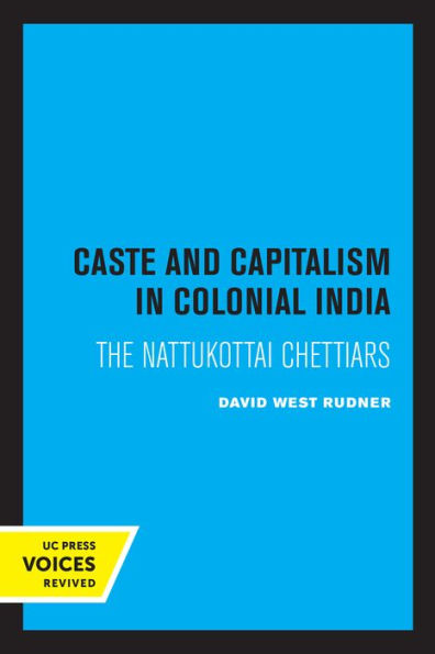 Caste and Capitalism Colonial India: The Nattukottai Chettiars