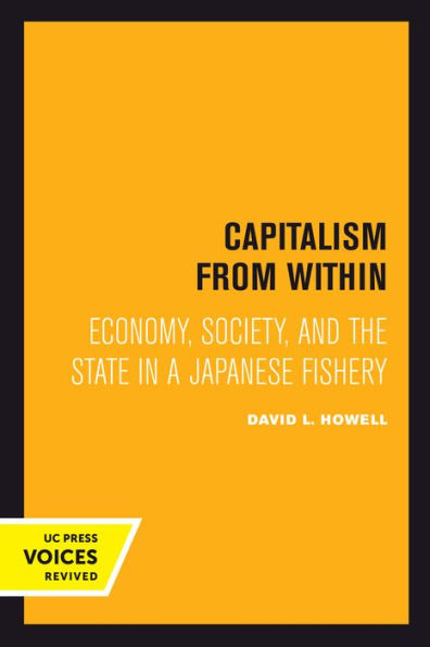 Capitalism From Within: Economy, Society, and the State in a Japanese Fishery