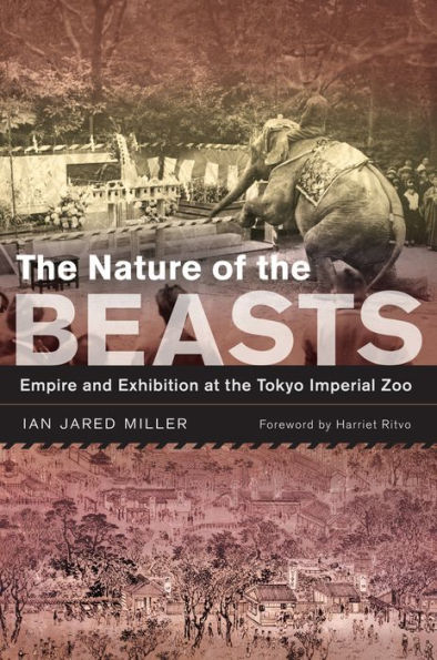 the Nature of Beasts: Empire and Exhibition at Tokyo Imperial Zoo