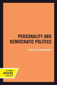 Title: Personality and Democratic Politics, Author: Paul M. Sniderman