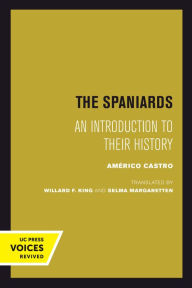 Title: The Spaniards: An Introduction to Their History, Author: Americo Castro