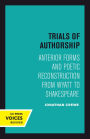 Trials of Authorship: Anterior Forms and Poetic Reconstruction from Wyatt to Shakespeare