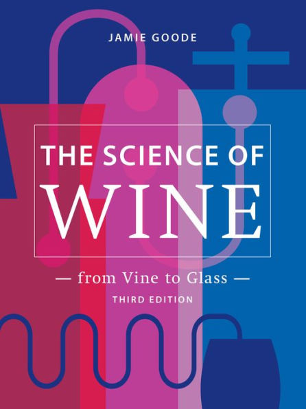 The Science of Wine: From Vine to Glass - 3rd edition