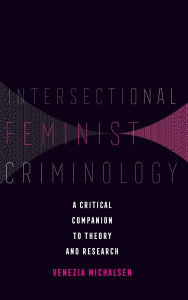 Free audiobook downloads free Intersectional Feminist Criminology: A Critical Companion to Theory and Research 9780520380301 CHM ePub by Venezia Michalsen