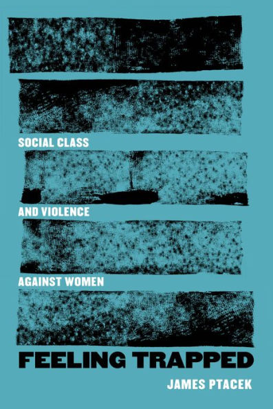 Feeling Trapped: Social Class and Violence against Women