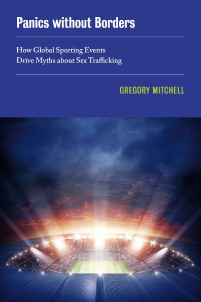 Panics without Borders: How Global Sporting Events Drive Myths about Sex Trafficking