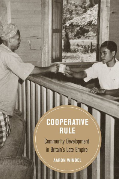 Cooperative Rule: Community Development Britain's Late Empire