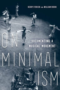 Free download of ebooks for amazon kindle On Minimalism: Documenting a Musical Movement