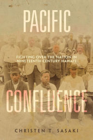 Free downloadable books for mp3s Pacific Confluence: Fighting over the Nation in Nineteenth-Century Hawai'i MOBI PDB CHM 9780520382763 English version