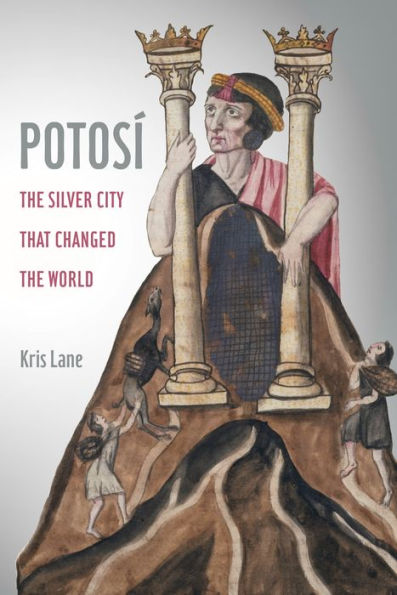 Potosi: the Silver City That Changed World