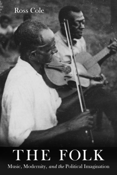 the Folk: Music, Modernity, and Political Imagination