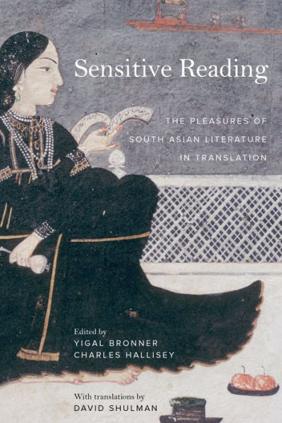 Sensitive Reading: The Pleasures of South Asian Literature Translation