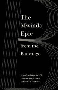 Title: The Mwindo Epic from the Banyanga, Author: Daniel Biebuyck