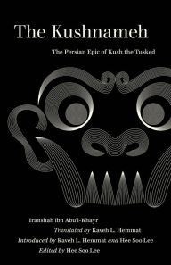 Book for download The Kushnameh: The Persian Epic of Kush the Tusked CHM DJVU ePub