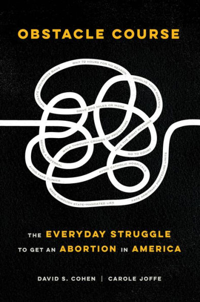 Obstacle Course: The Everyday Struggle to Get an Abortion America