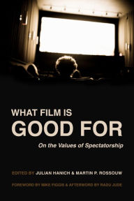 Ebooks textbooks free download What Film Is Good For: On the Values of Spectatorship English version DJVU CHM RTF 9780520386815