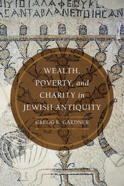 Wealth, Poverty, and Charity Jewish Antiquity