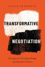 Transformative Negotiation: Strategies for Everyday Change and Equitable Futures