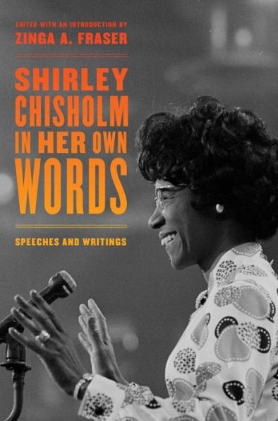 Shirley Chisholm Her Own Words: Speeches and Writings