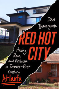 Free pdf downloads of books Red Hot City: Housing, Race, and Exclusion in Twenty-First-Century Atlanta 9780520387645