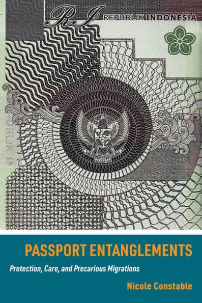 Passport Entanglements: Protection, Care, and Precarious Migrations