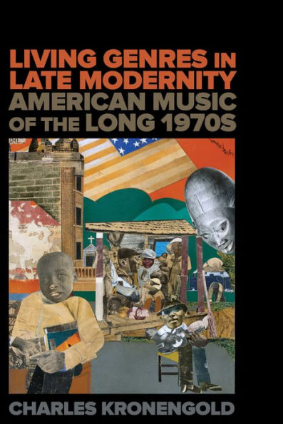 Living Genres Late Modernity: American Music of the Long 1970s