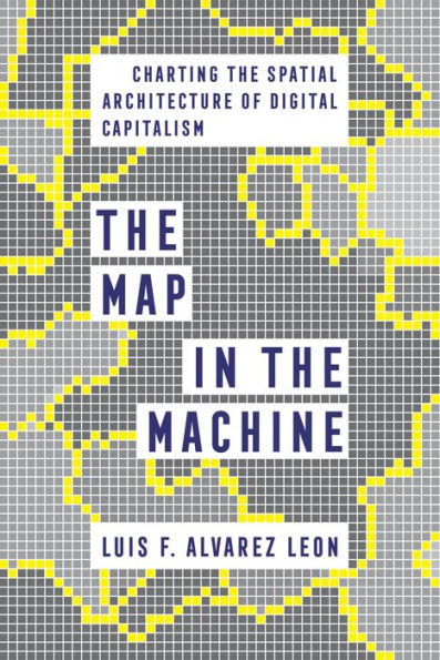 the Map Machine: Charting Spatial Architecture of Digital Capitalism